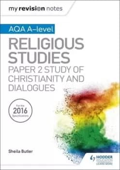 AQA A-level religious studies Paper 2 Study of Christianity and dialogues by Sheila Butler