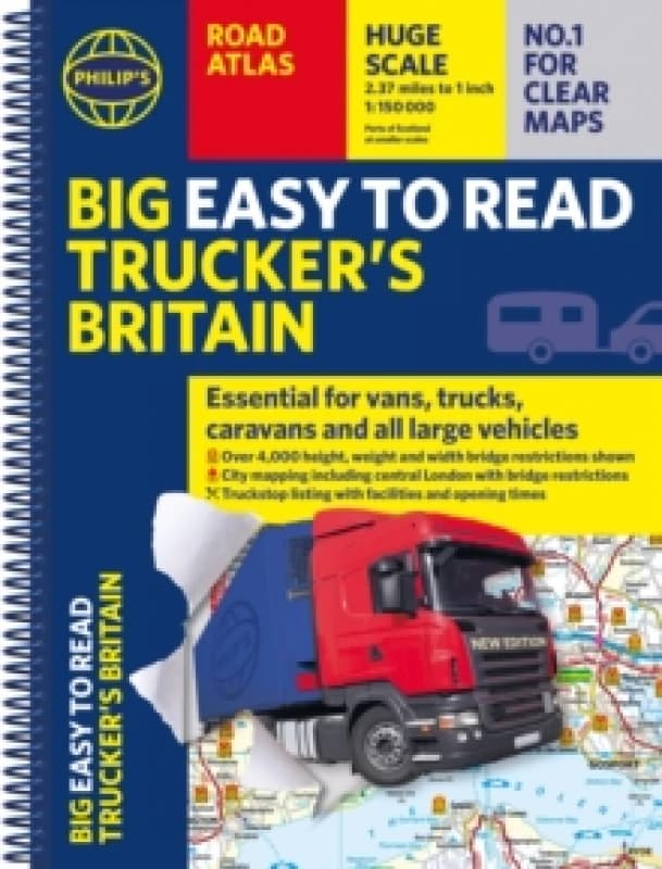 Philip's Big Easy to Read Trucker's Road Atlas Britain : Over 4,000 bridges mapped (A3 Spiral) Spiral bound