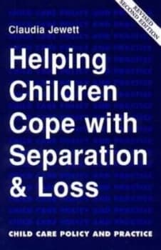 Helping Children Cope with Separation and Loss by Claudia L Jewett and British Agencies for Adoption and Fostering Paperback