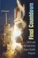 final countdown nasa and the end of the space shuttle program
