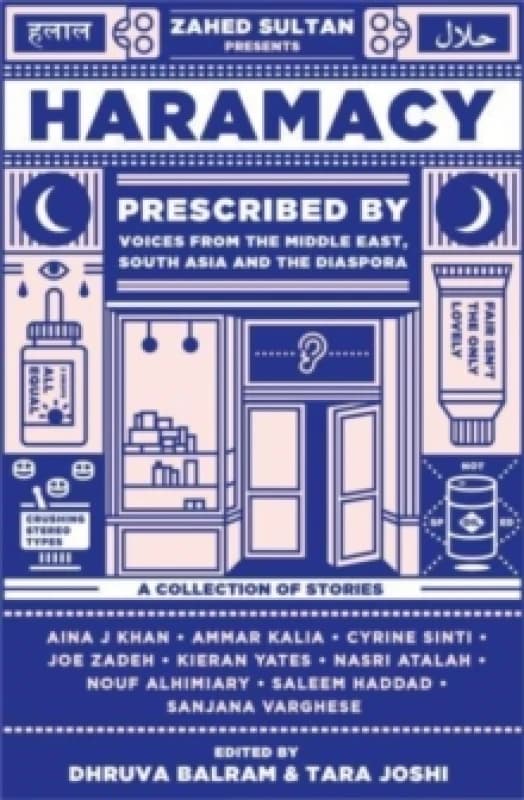Haramacy : A collection of stories prescribed by voices from the Middle East, South Asia and the diaspora Paperback / softback