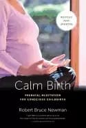calm birth revised prenatal meditation for conscious childbirth