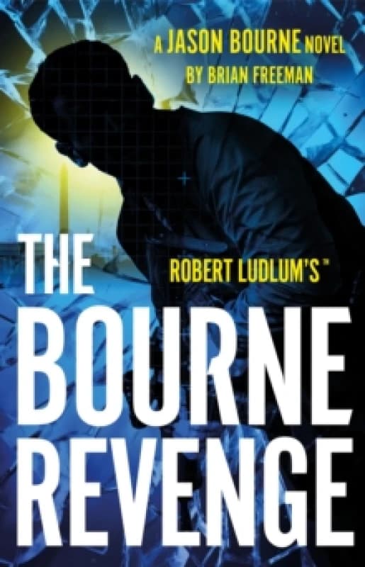 Robert Ludlum's The Bourne Revenge. Hardback. By Brian Freeman, Robert Ludlum Books