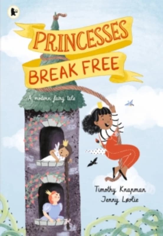 Princesses Break Free : A fun-filled adventure for children aged 3, 4, 5, 6, 7 that celebrates strong princesses who can do anything Paperback / softb