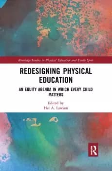 Redesigning Physical EducationAn Equity Agenda in Which Every Child Matters