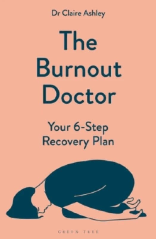 The Burnout Doctor : Your 6-step recovery plan Paperback / softback