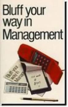 Bluff Your Way in Management by John Courtis Paperback