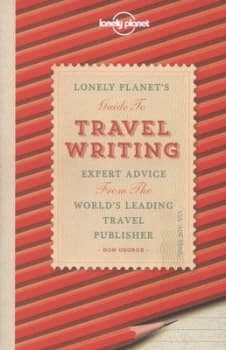 Lonely Planets Guide to Travel Writing by Lonely Planet Paperback