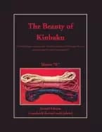 beauty of kinbaku second edition completely revised and updated