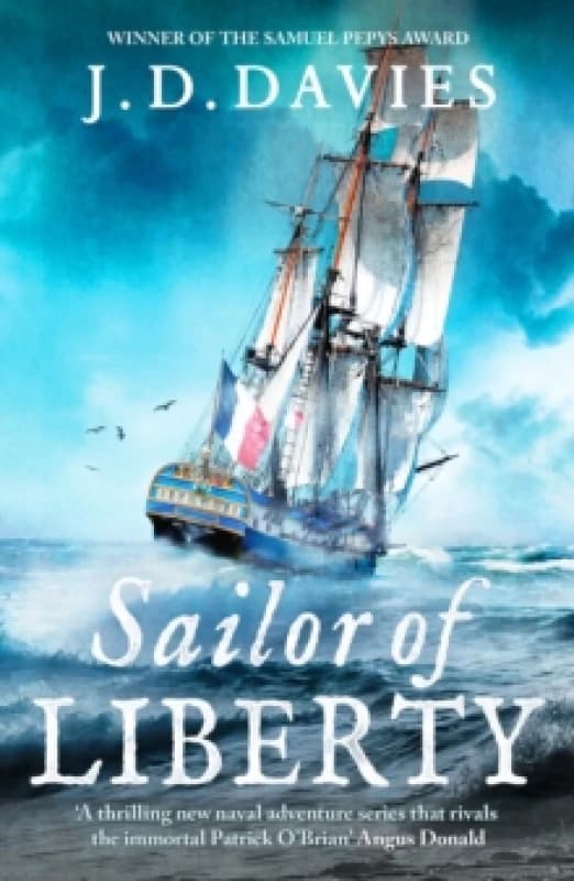 Sailor of Liberty : 'Rivals the immortal Patrick O'Brian' Angus Donald Paperback / softback