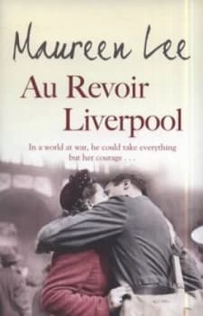 Au Revoir Liverpool by Maureen Lee Hardback