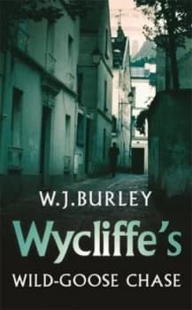 Wycliffes Wild-Goose Chase by W.J. Burley Book