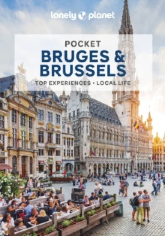 Lonely Planet Pocket Bruges & Brussels : Detailed Itineraries Travel Like a Local Insider Tips Covers Grand Place, EU Quarter and more Paperback