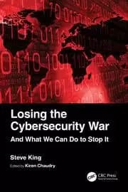 Losing the Cybersecurity War And What We Can Do to Stop It