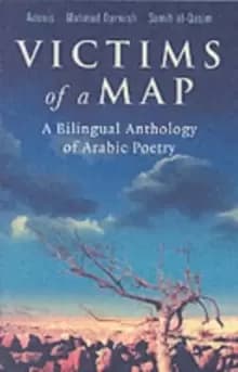 Victims of a Map : A Bilingual Anthology of Arabic Poetry