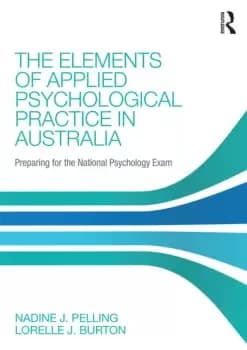The Elements of Applied Psychological Practice in AustraliaPreparing for the National Psychology Examination