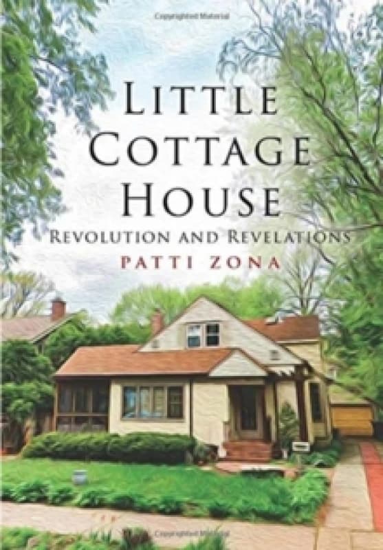 Little Cottage House : Revolution and Revelations Hardback