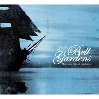 Bell Gardens - Slow Dawns For Lost Conclusions Vinyl