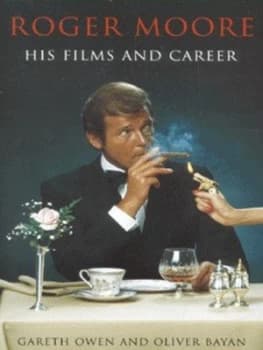 Roger Moore by Gareth Owen and Oliver Bayan Hardback
