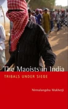 The Maoists in India by Nirmalangshu Mukherji Book