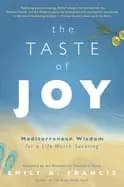 taste of joy mediterranean wisdom for a life worth savoring