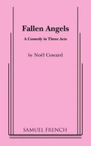 Fallen angels; by Noel Coward