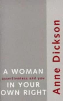 A Woman in Your Own Right by Anne Dickson Paperback