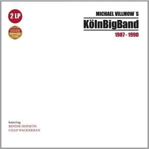 Koln Big Band - Michael Villmow's Koln Big Band 1987-1990 Vinyl