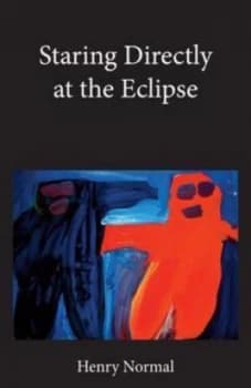 Staring Directly at the Eclipse by Henry Normal Paperback