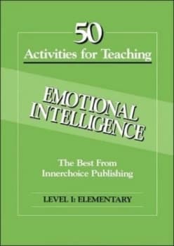 50 Activities for Teaching Emotional Intelligence by Dianne Schilling Paperback