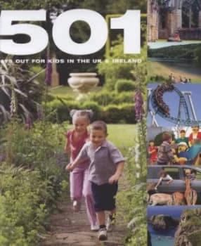 501 Days Out for Kids in the UK and Ireland by Arthur Findlay Hardback