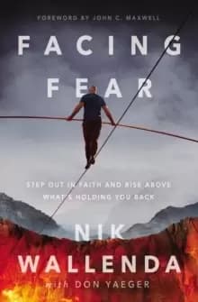 Facing Fear : Step Out in Faith and Rise Above What's Holding You Back