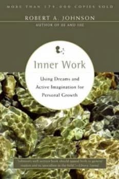 Inner Work Using Dreams and Active Imagination for Personal Growth by Robert A. Johnson Paperback