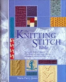 The Knitting Stitch Bible by Maria Parry-Jones Hardback