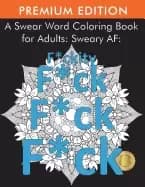 swear word coloring book for adults sweary af f ckity f ck f ck f ck