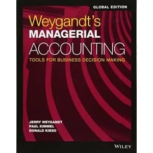 Managerial Accounting: Tools for Business Decision Making by Donald E. Kieso, Paul D. Kimmel, Jerry J. Weygandt (Paperback,...
