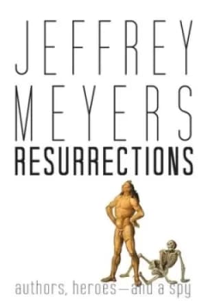 Resurrections by Jeffrey Meyers