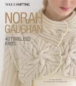 Norah Gaughan Vogue Knitting - NO RIGHTS by Vogue Knitting Magazine