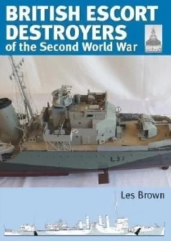 Shipcraft 28: British Escort Destroyers : of the Second World War Paperback / softback