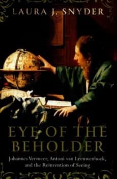 Eye of the Beholder by Laura J. Snyder Hardback