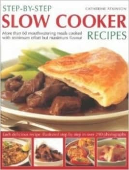Step by Step Slow Cooker Recipes by Catherine Paperback