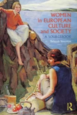 Women in European Culture and SocietyA Sourcebook