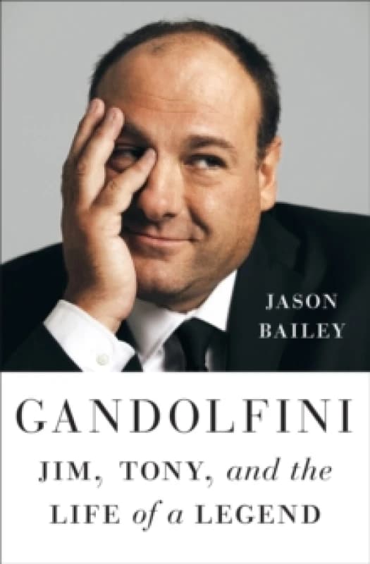 Gandolfini : Jim, Tony, and the Life of a Legend Hardback