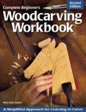 complete beginners woodcarving workbook a simplified approach for learning