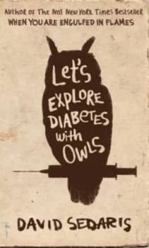 Lets Explore Diabetes with Owls by David Sedaris Paperback