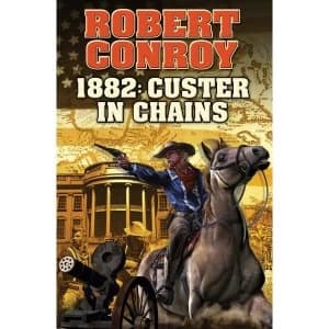 1882 Custer in Chains Baen Hardcover