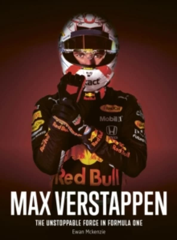 Max Verstappen : The unstoppable force in Formula One Hardback