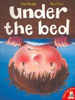 Under the Bed by Paul Bright and Ben Cort Paperback