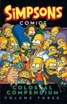 Simpsons Comics Colossal Compendium. Volume Three by Matt Groening Paperback
