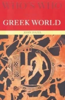Whos Who in the Greek World by John Hazel Paperback